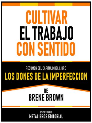 cover image of Cultivar El Trabajo Con Sentido--Resumen Del Capitulo Del Libro Los Dones De La Imperfeccion De Brene Brown